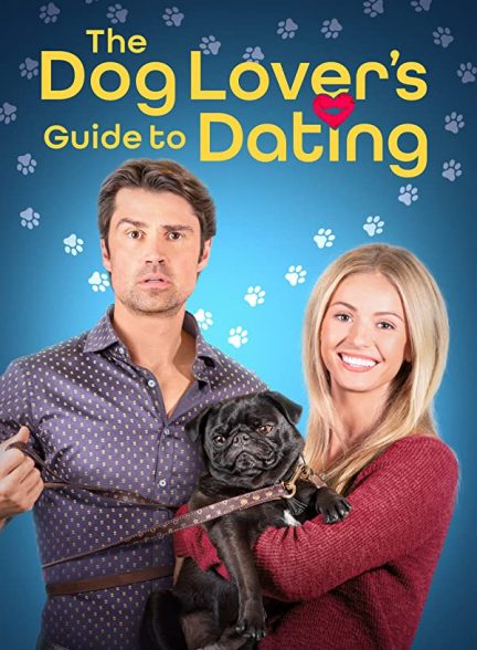 فیلم The Dog Lovers Guide to Dating 2023 | راهنمای دوستیابی سگ عاشق
